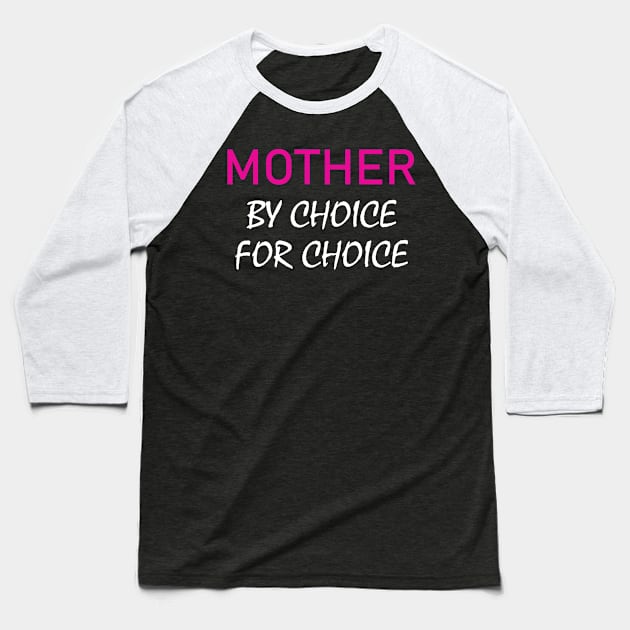 Mother by choice for choice Baseball T-Shirt by valentinahramov